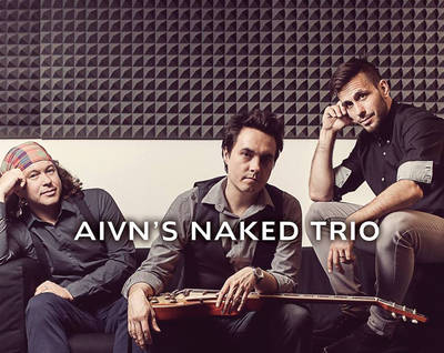 Aivn's Naked Trio